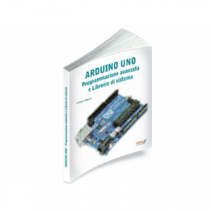 Libro "ARDUINO UNO Programmazione avanzata e librerie di sistema" DI SIMONE MAJOCCHI